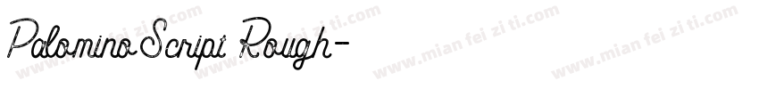 PalominoScript Rough字体转换